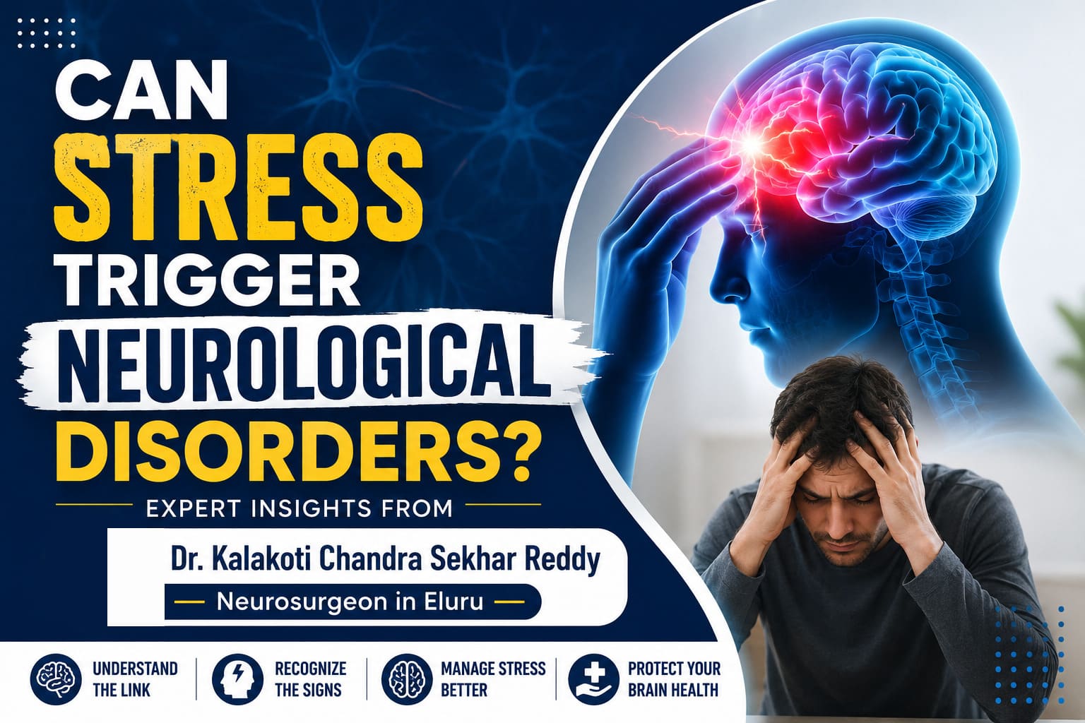 Can Stress Trigger Neurological Disorders? | Best Neurosurgeon Dr. Kalakoti Chandra Sekhar Reddy